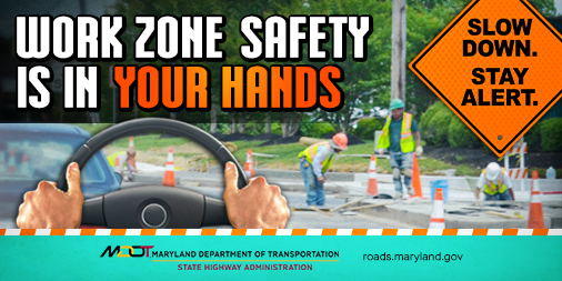 Work Zone Safety is in Your Hands Slow Down